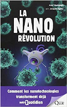 La Nanorévolution: Comment les nanotechnologies transforment déjà notre quotidien